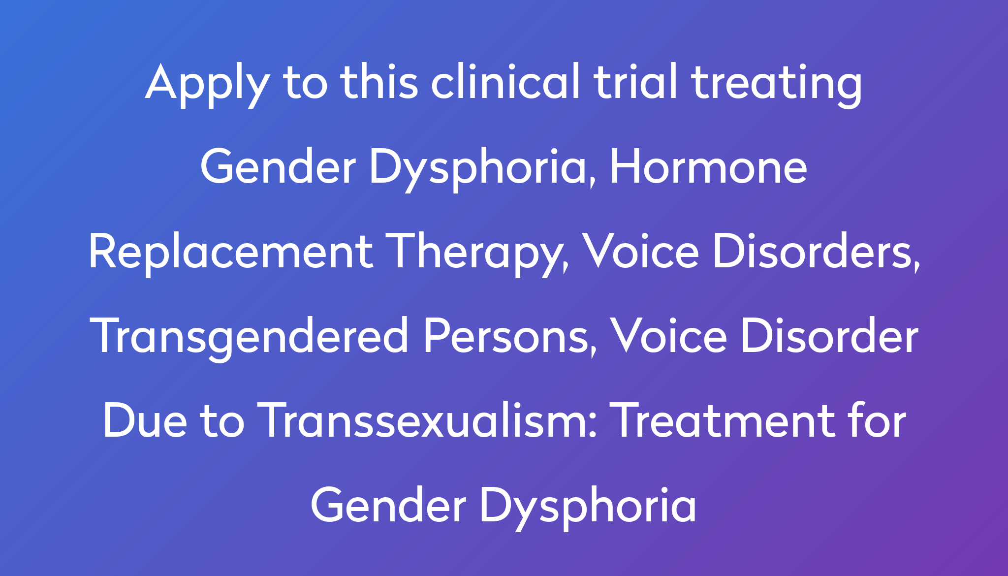 Treatment For Gender Dysphoria Clinical Trial 2022 Power 